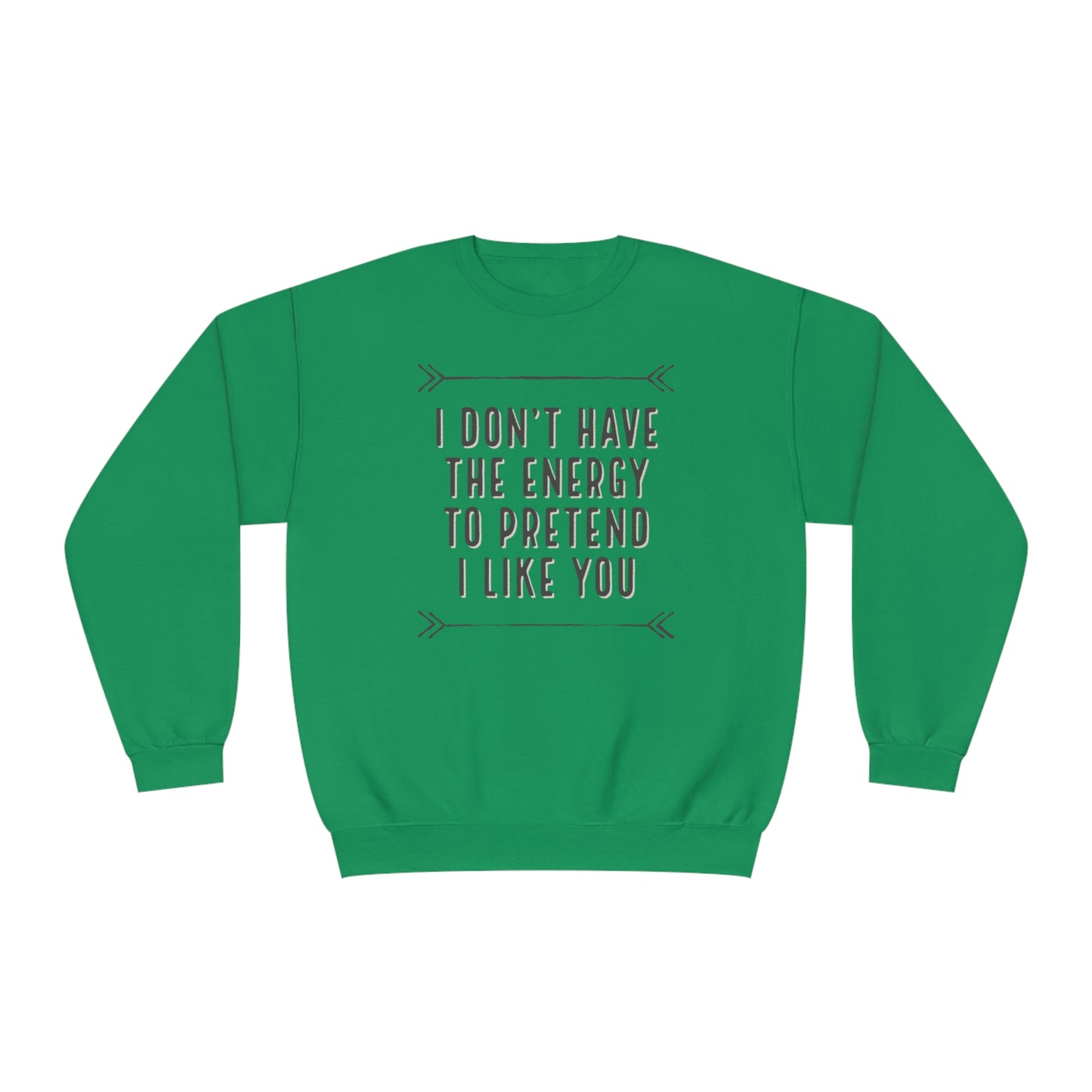 Don't Have the Energy NuBlend® Sweatshirt