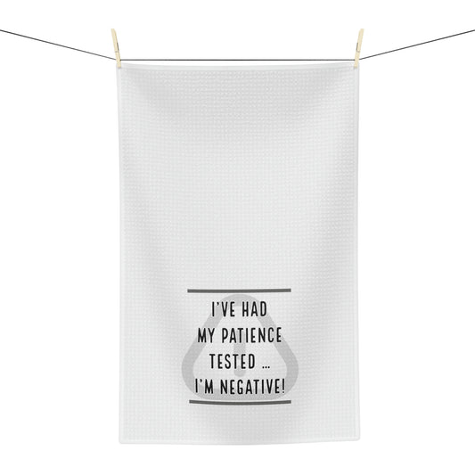 I've Had My Patience Tested Soft Tea Towel