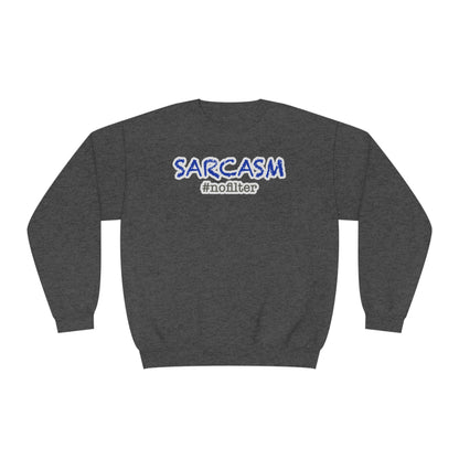 Sarcasm #nofilter Unisex NuBlend® Sweatshirt