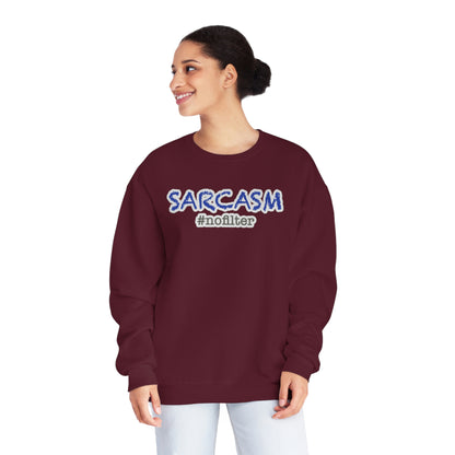 Sarcasm #nofilter Unisex NuBlend® Sweatshirt