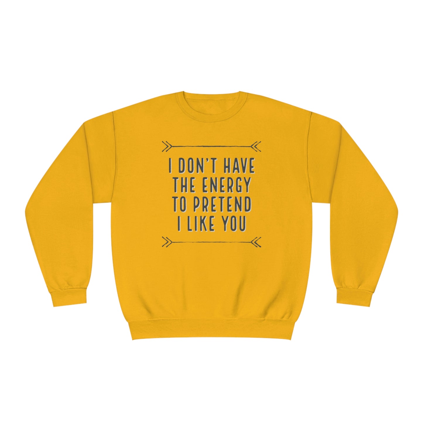 Don't Have the Energy NuBlend® Sweatshirt