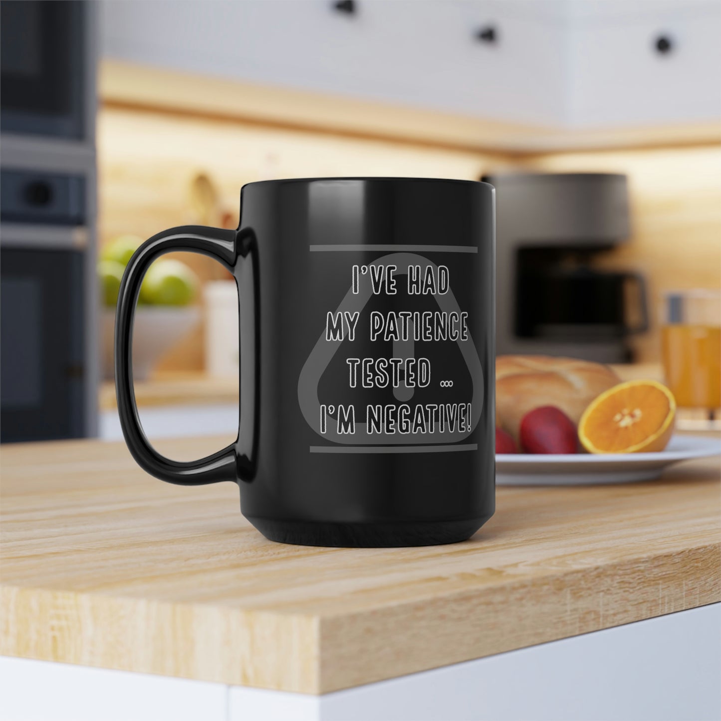 I've Had My Patience Tested Black Mug, 15oz