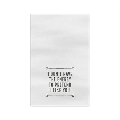 Don't Have The Energy Soft Tea Towel