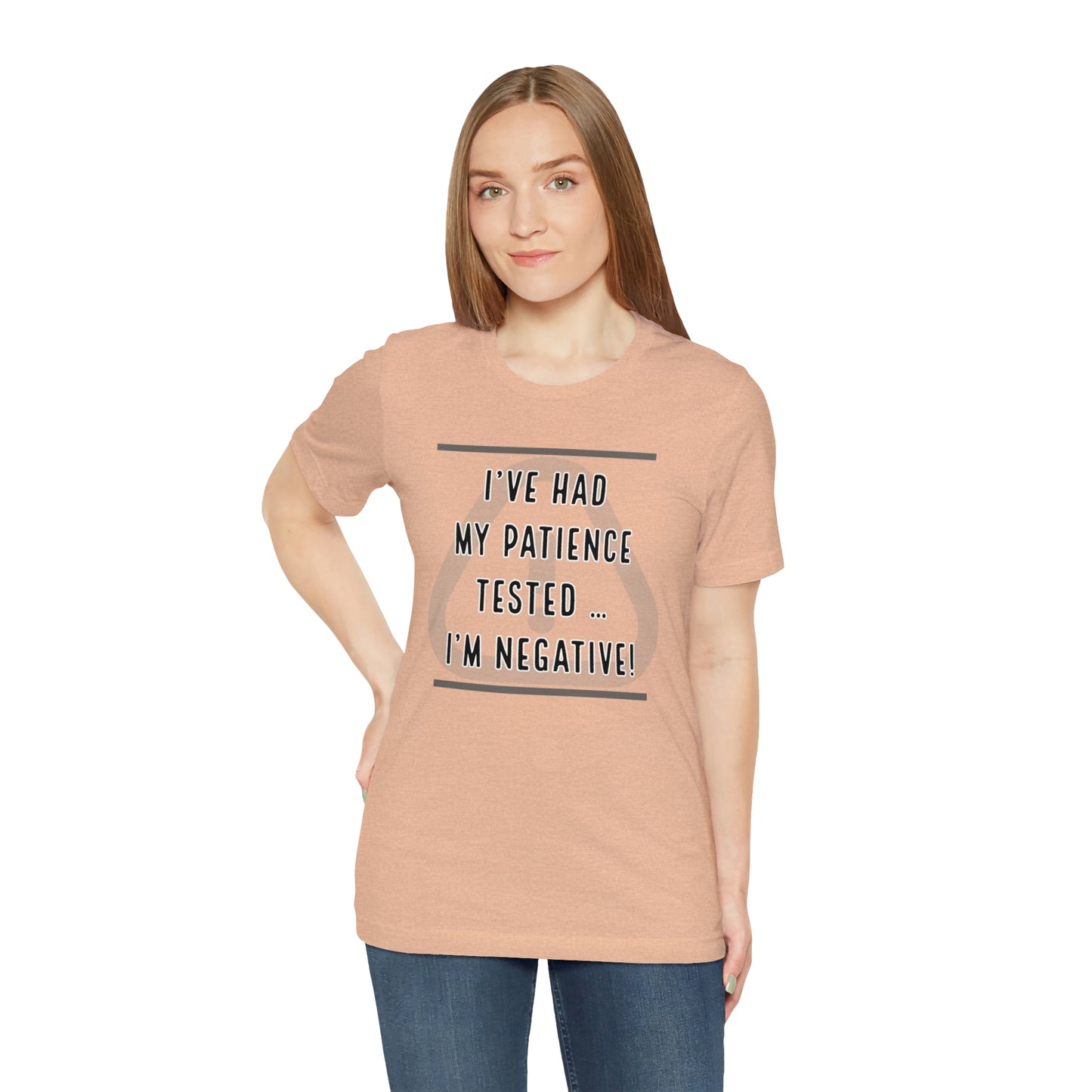 I've Had My Patience Tested T-Shirt