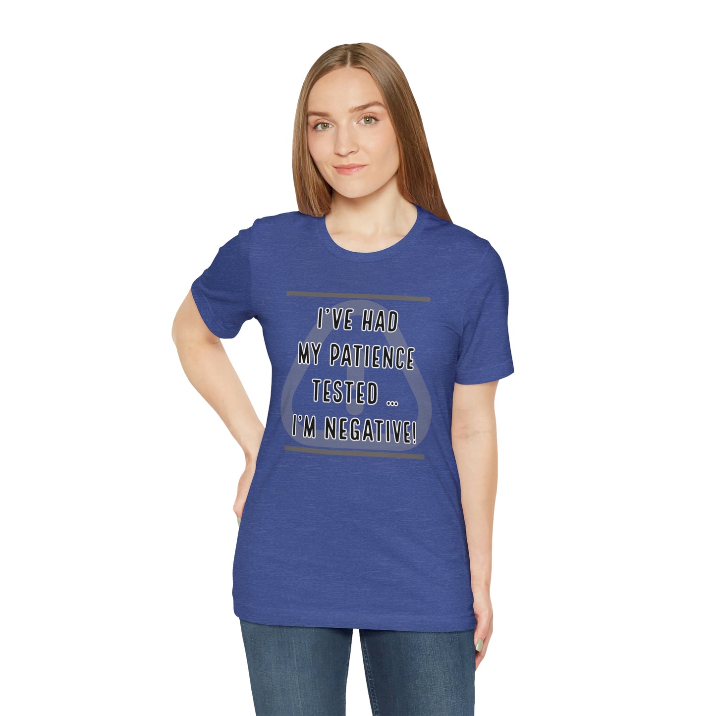 I've Had My Patience Tested T-Shirt