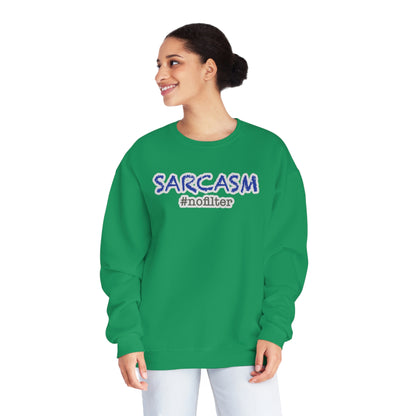 Sarcasm #nofilter Unisex NuBlend® Sweatshirt