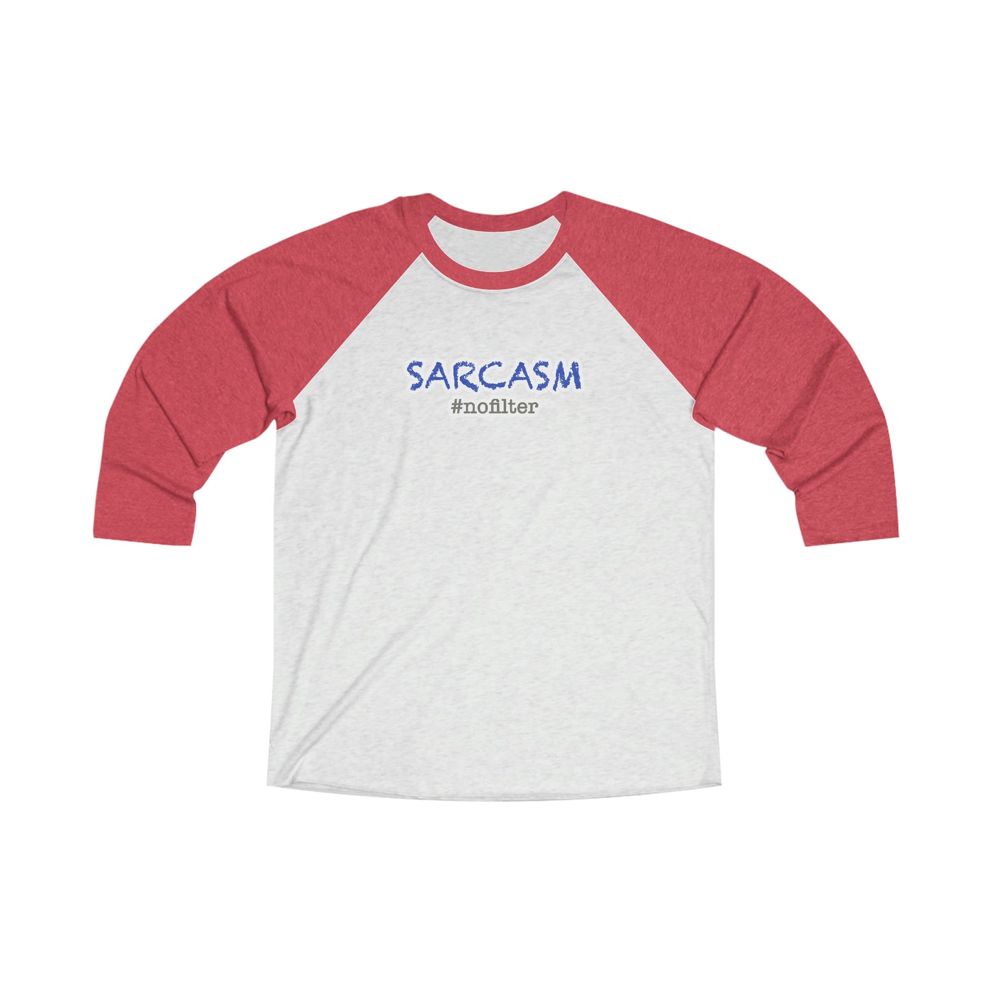 Sarcasm #nofilter 3\4 Raglan Tee