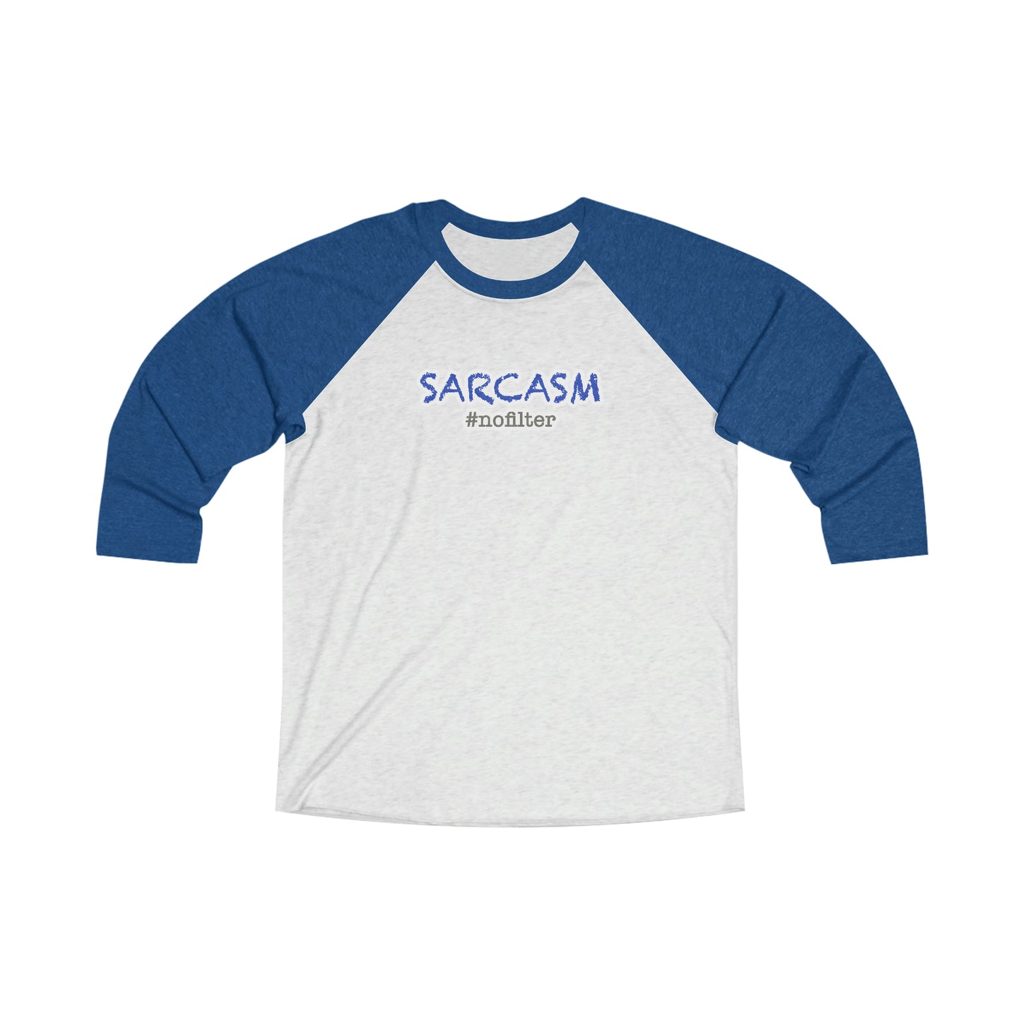 Sarcasm #nofilter 3\4 Raglan Tee