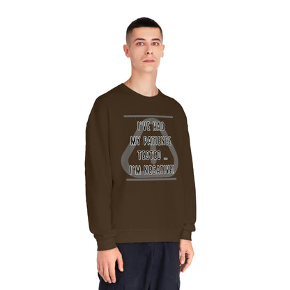 I've Had My Patience Tested NuBlend® Sweatshirt