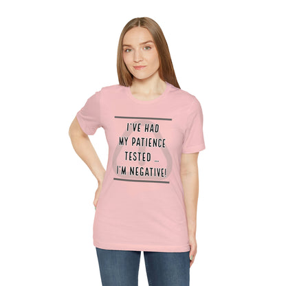 I've Had My Patience Tested T-Shirt