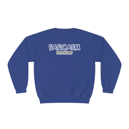 Sarcasm #nofilter Unisex NuBlend® Sweatshirt