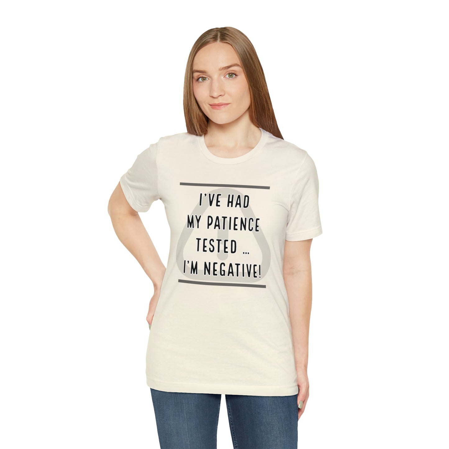 I've Had My Patience Tested T-Shirt