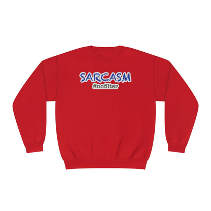 Sarcasm #nofilter Unisex NuBlend® Sweatshirt