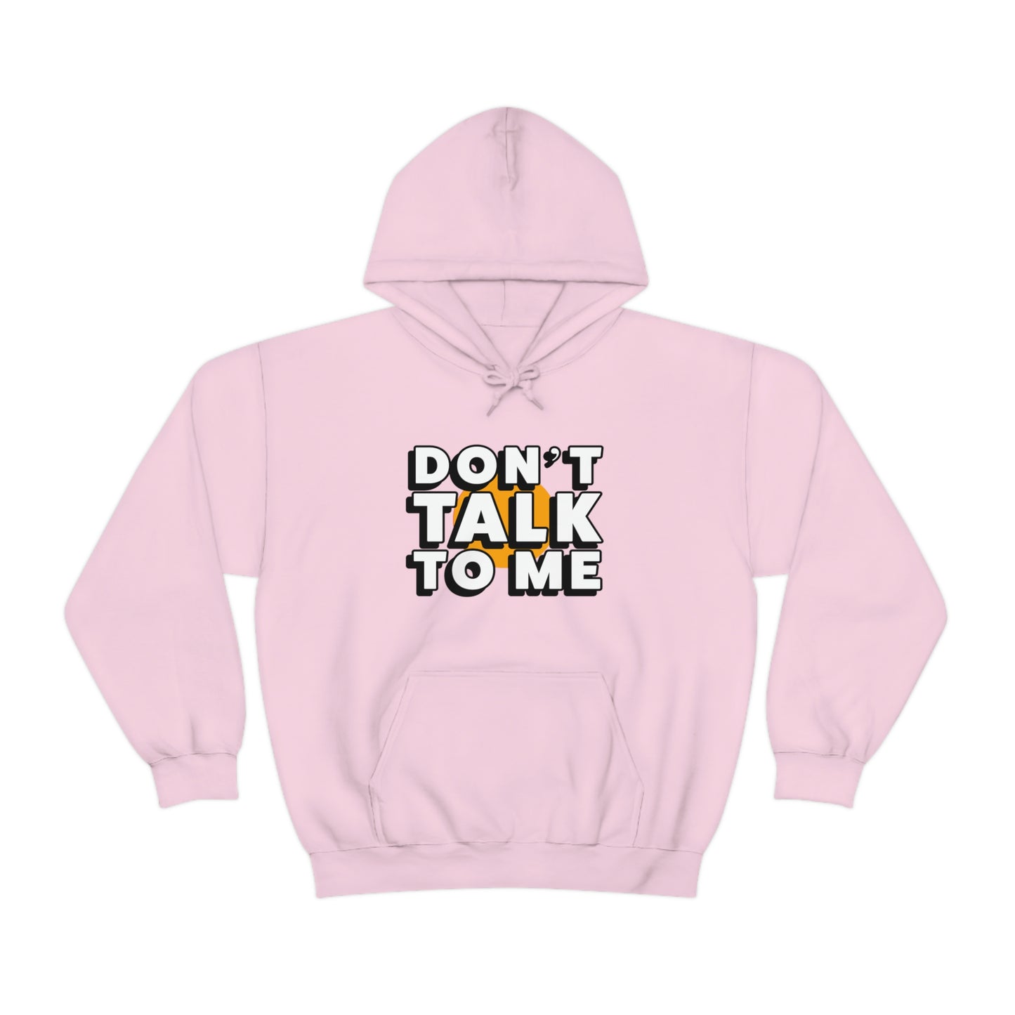 Don't Talk To Me Unisex Hoodie