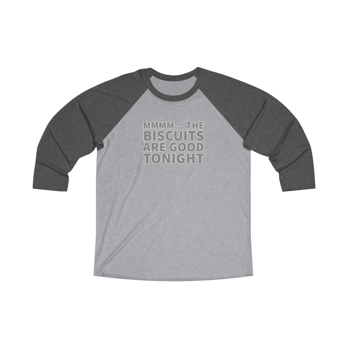 Biscuits Are Good Tonight 3\4 Raglan Tee