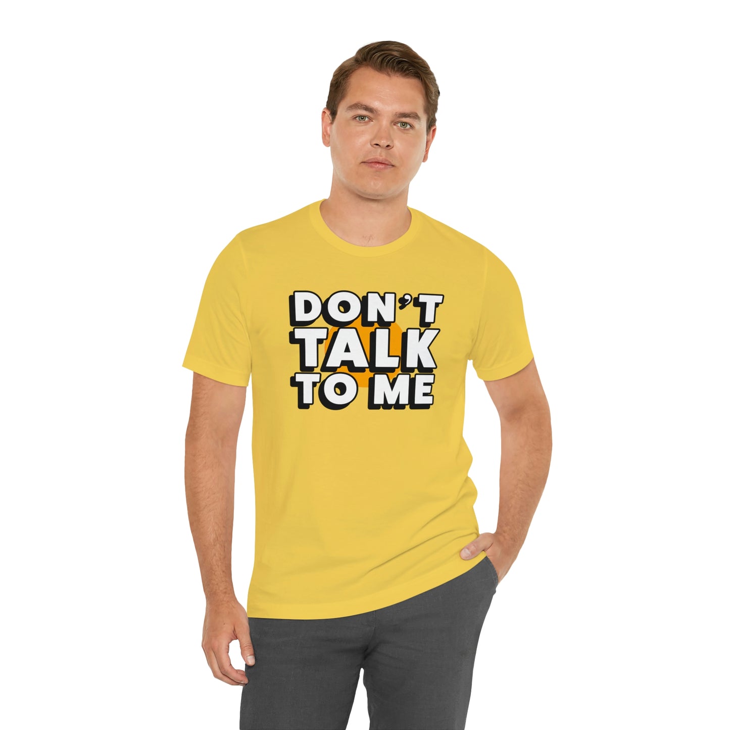 Don't Talk To Me T-Shirt