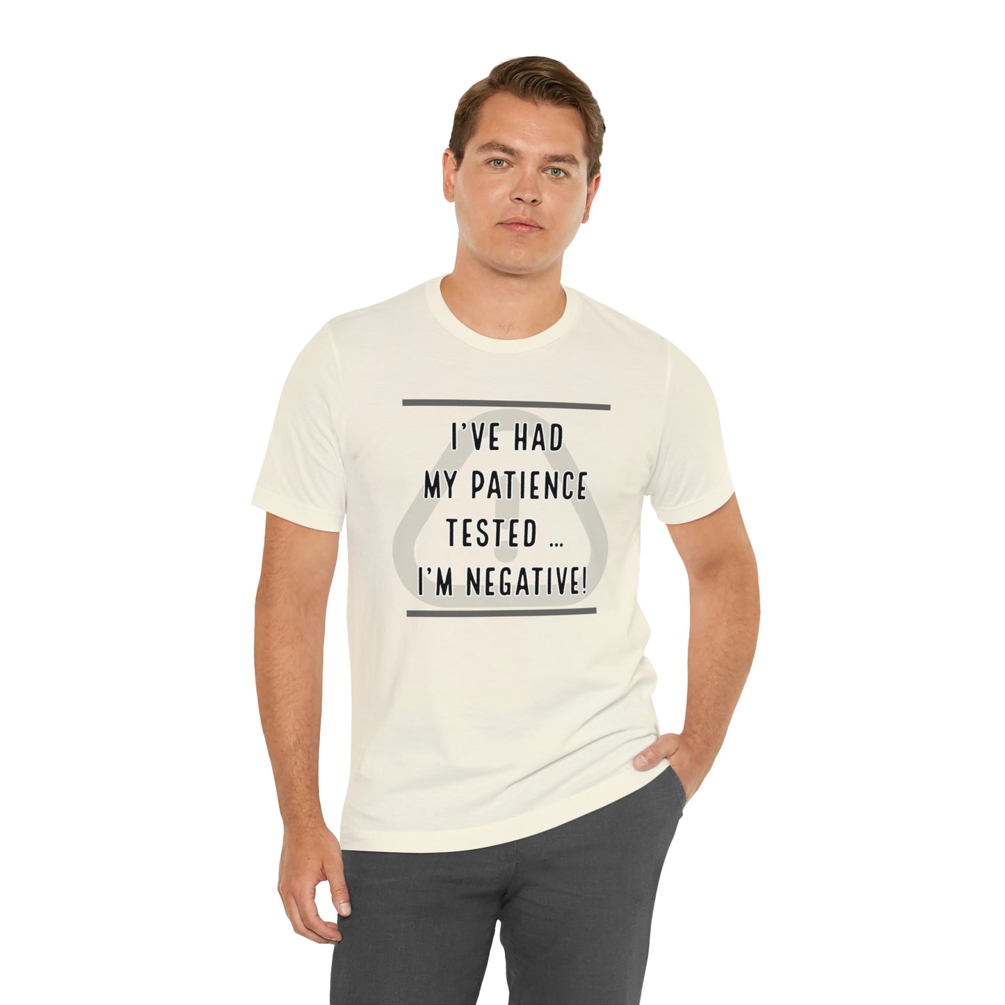 I've Had My Patience Tested T-Shirt