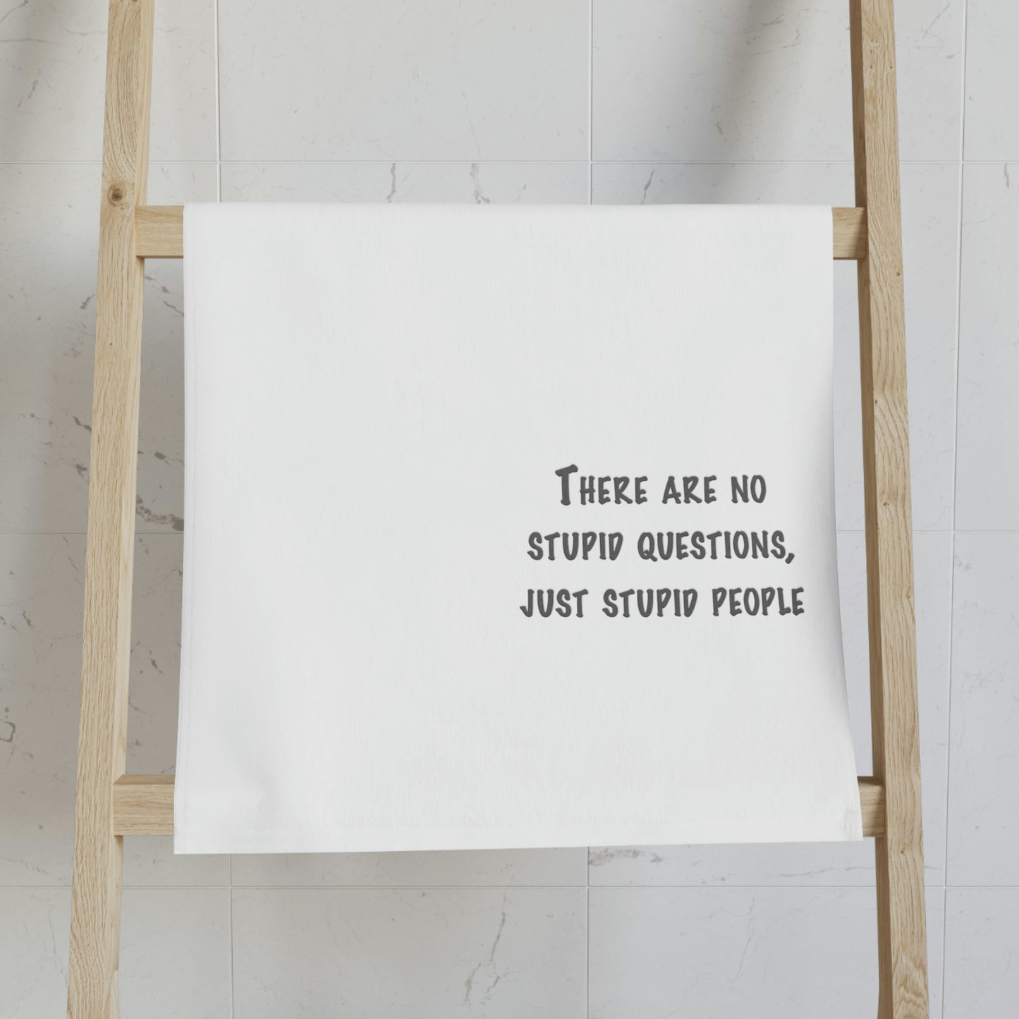 No Stupid Questions, Just Stupid People Hand Towel