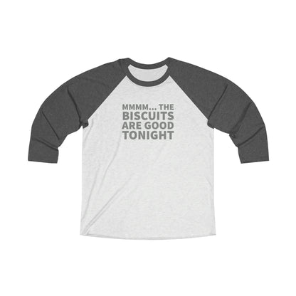 Biscuits Are Good Tonight 3\4 Raglan Tee