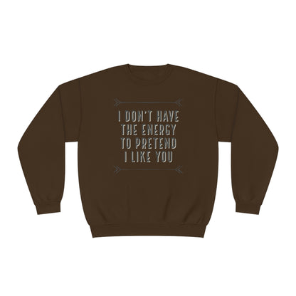 Don't Have the Energy NuBlend® Sweatshirt