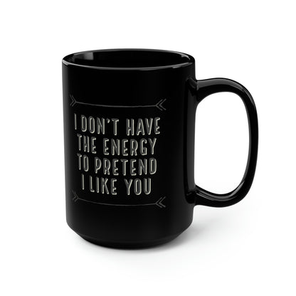 Don't Have The Energy Black Mug, 15oz