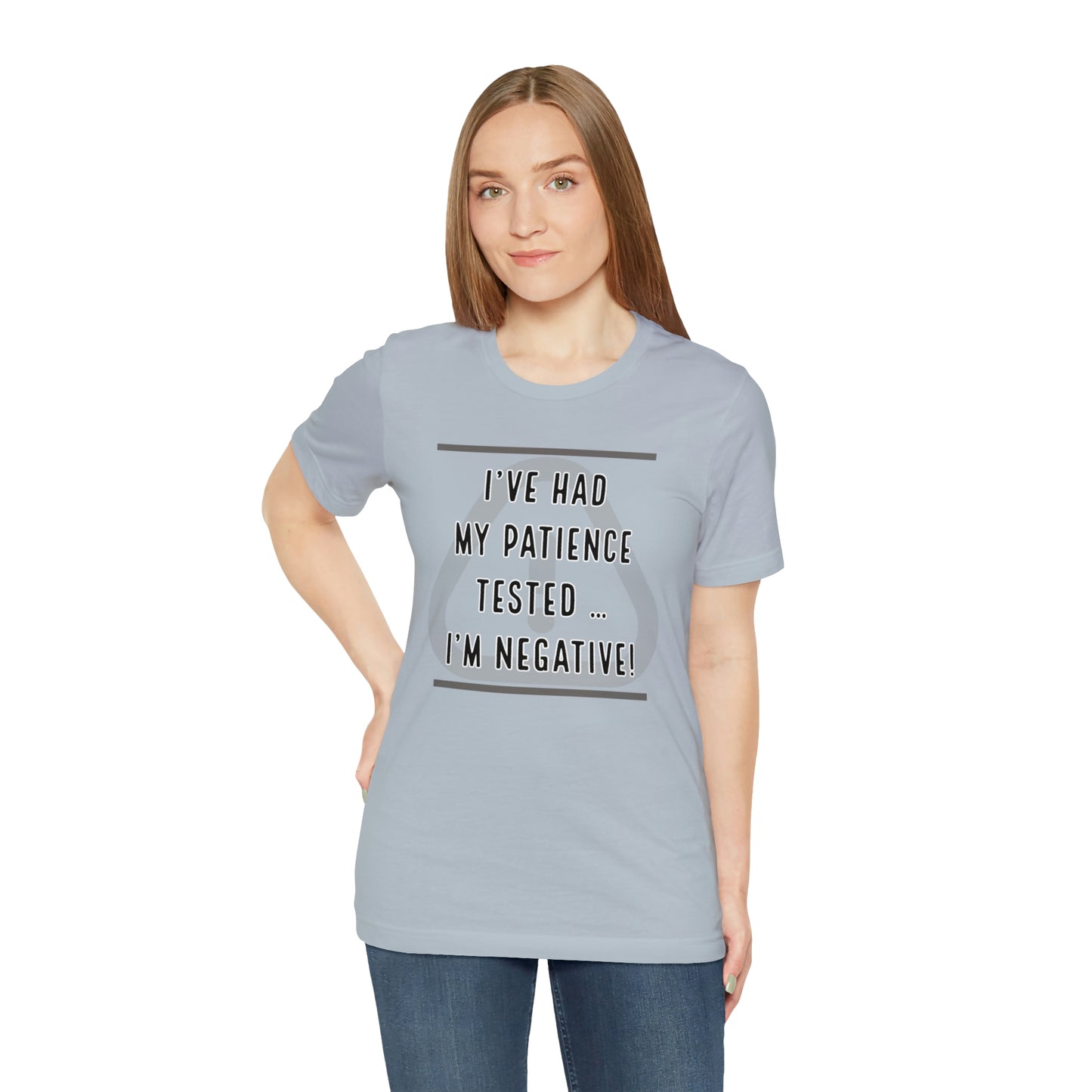 I've Had My Patience Tested T-Shirt