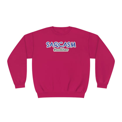 Sarcasm #nofilter Unisex NuBlend® Sweatshirt