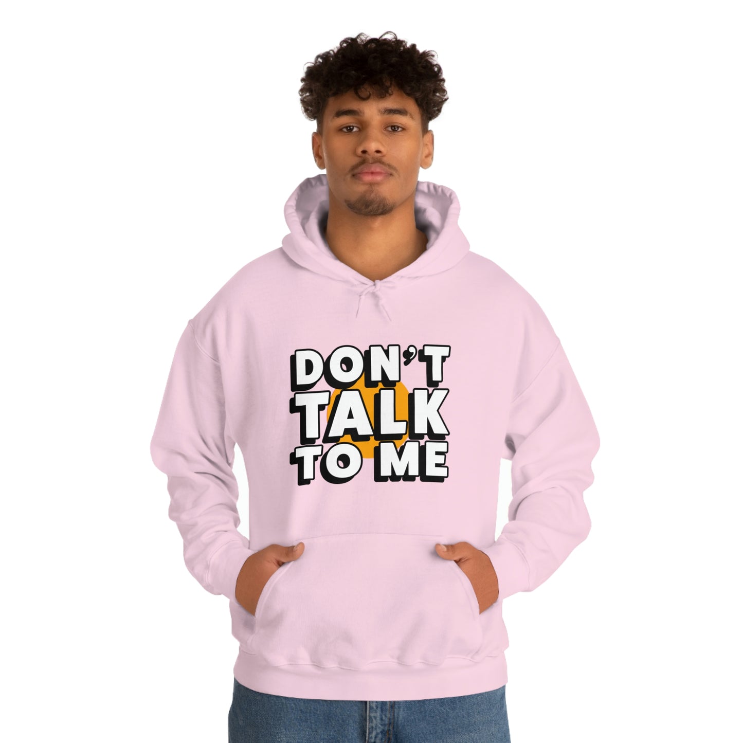 Don't Talk To Me Unisex Hoodie