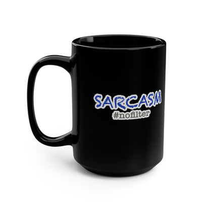 Sarcasm #nofilter Black Mug, 15oz