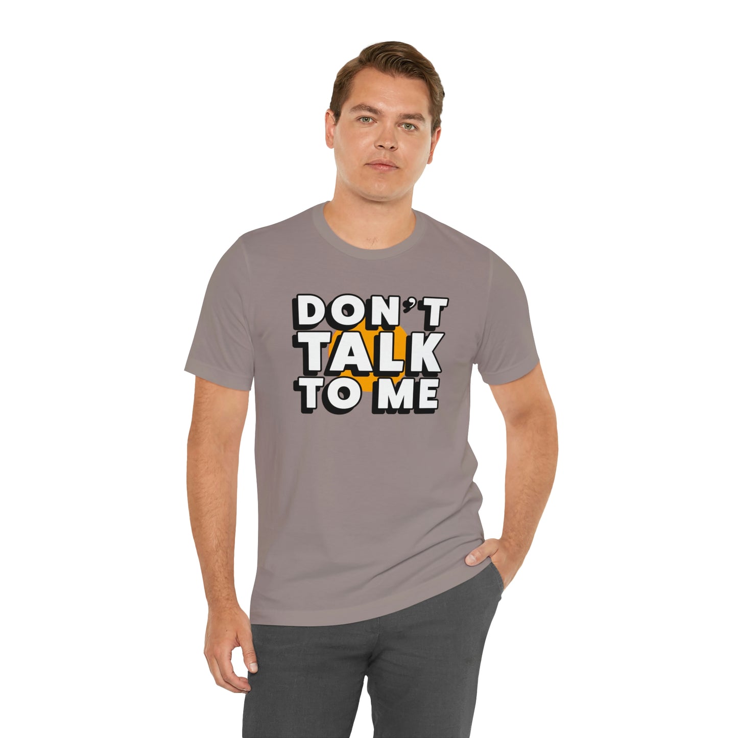 Don't Talk To Me T-Shirt