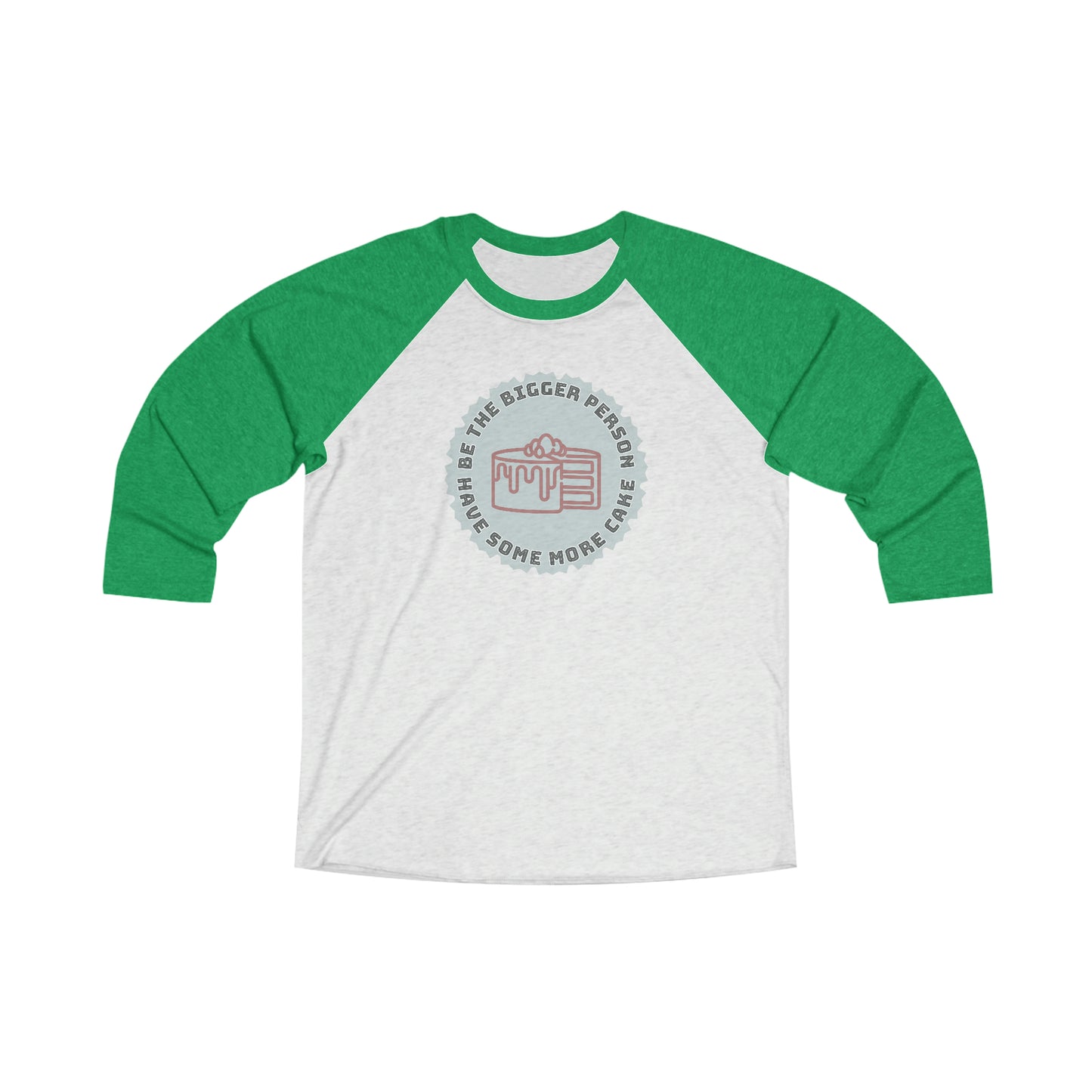 Be The Bigger Person 3\4 Raglan Tee