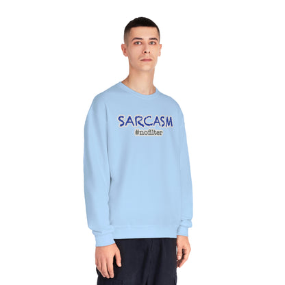 Sarcasm #nofilter Unisex NuBlend® Sweatshirt