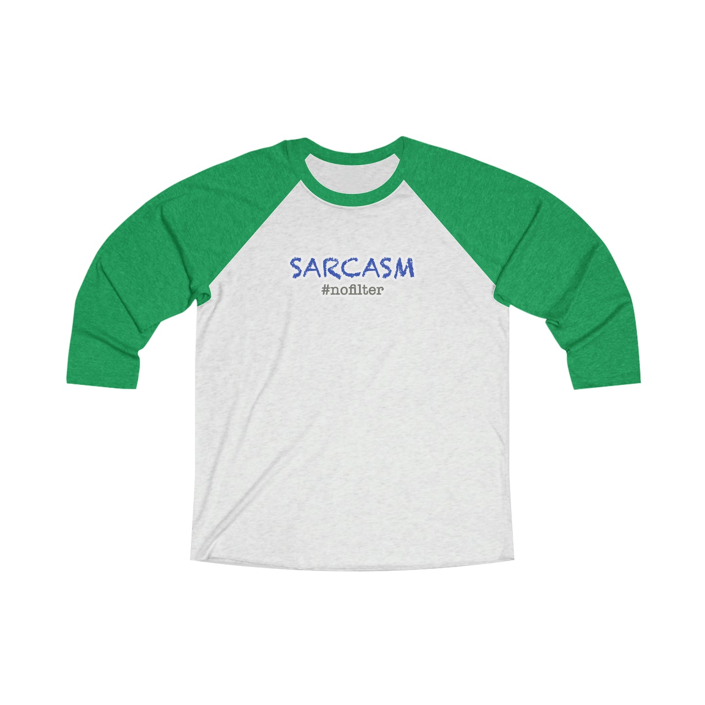 Sarcasm #nofilter 3\4 Raglan Tee