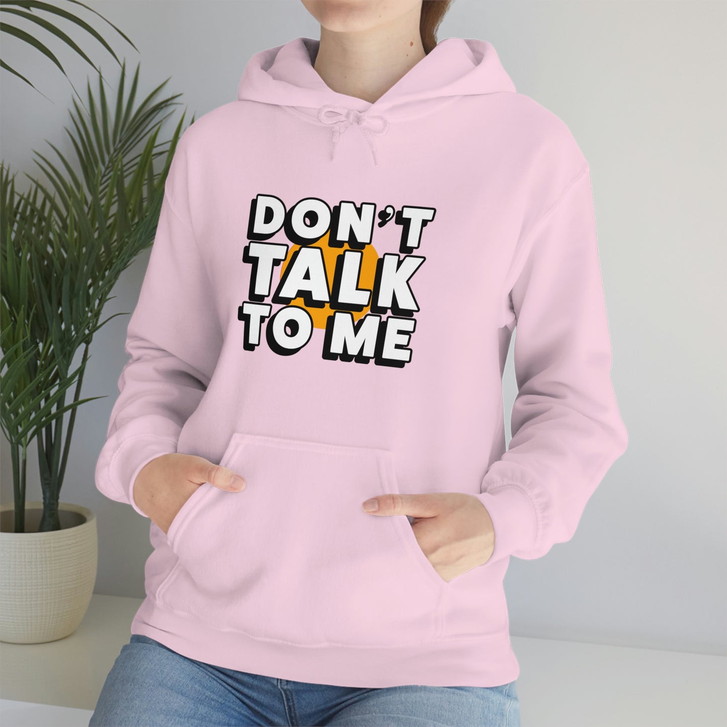 Don't Talk To Me Unisex Hoodie