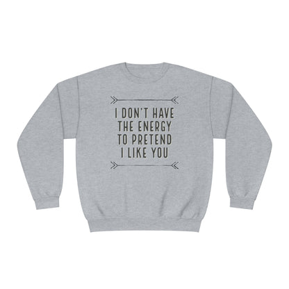 Don't Have the Energy NuBlend® Sweatshirt