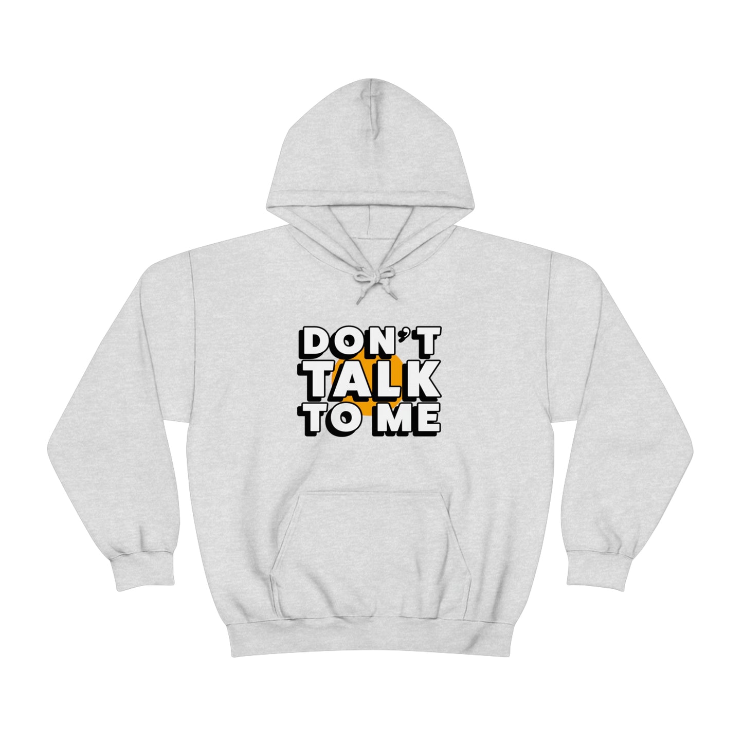 Don't Talk To Me Unisex Hoodie