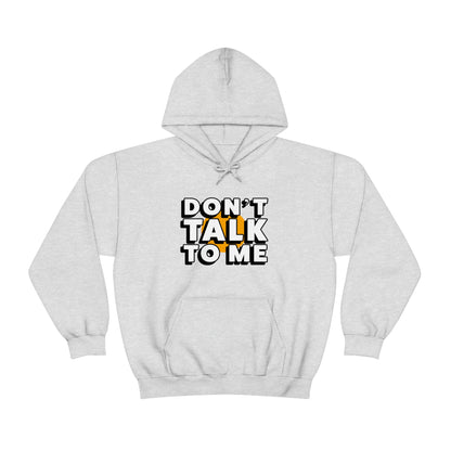 Don't Talk To Me Unisex Hoodie