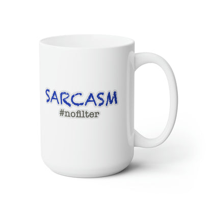 Sarcasm #nofilter Ceramic Mug 15oz