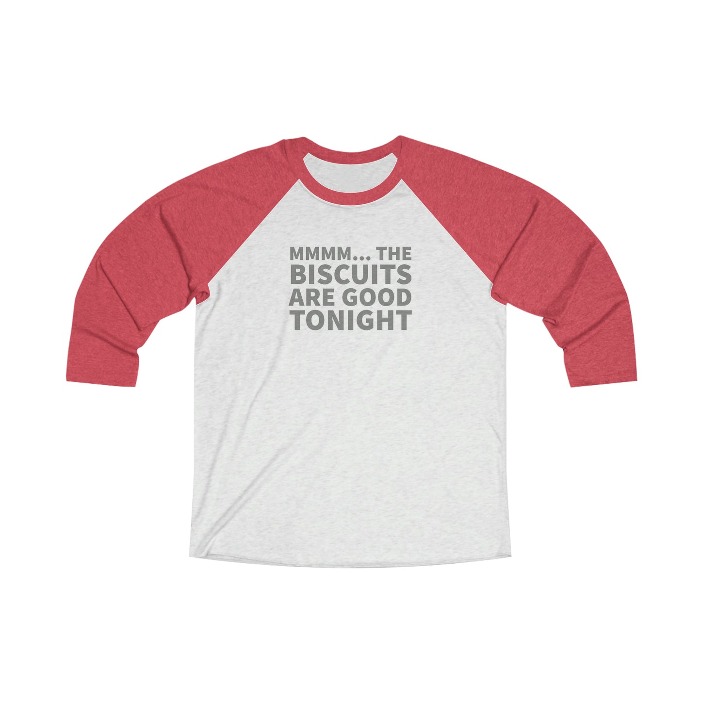 Biscuits Are Good Tonight 3\4 Raglan Tee