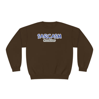 Sarcasm #nofilter Unisex NuBlend® Sweatshirt