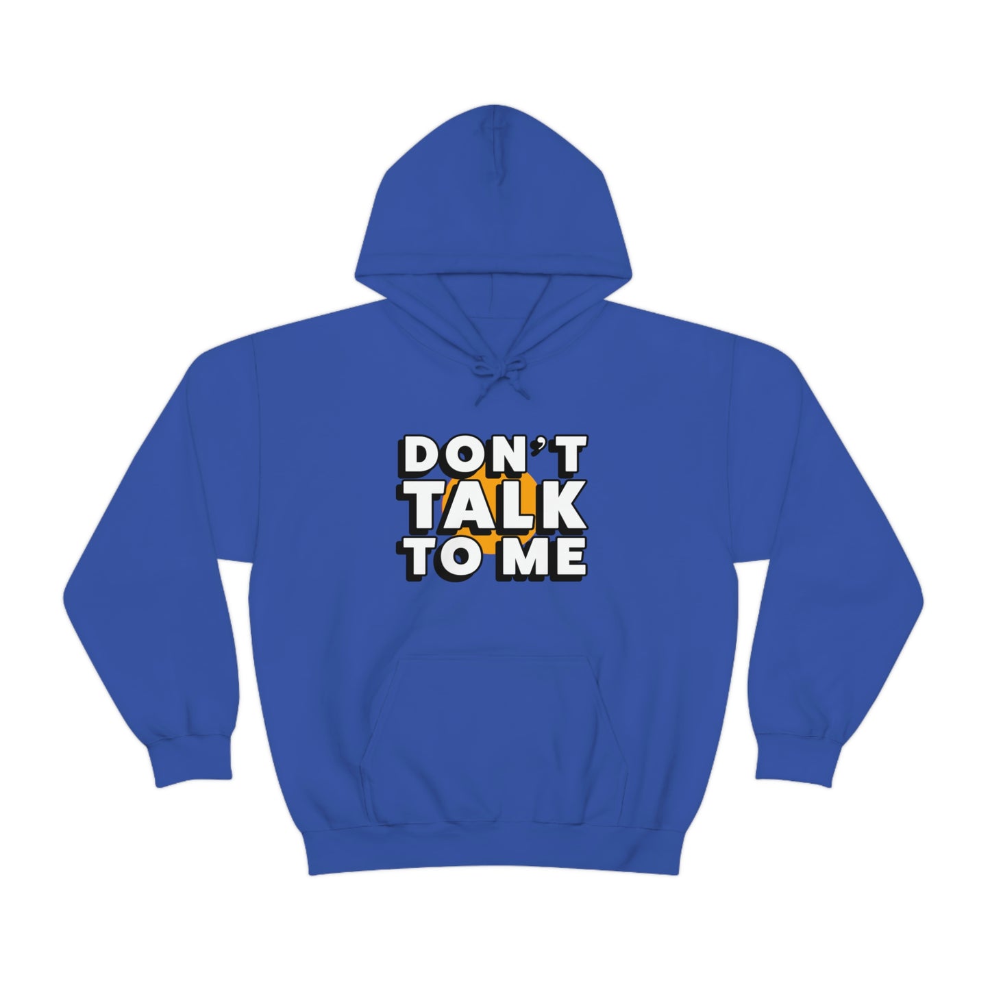 Don't Talk To Me Unisex Hoodie