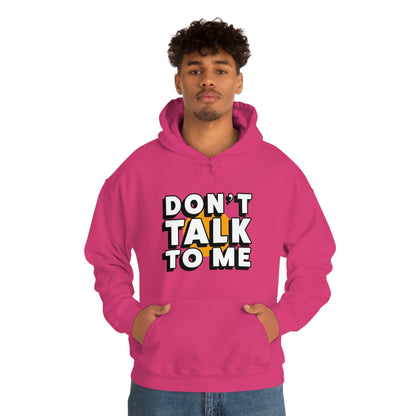 Don't Talk To Me Unisex Hoodie