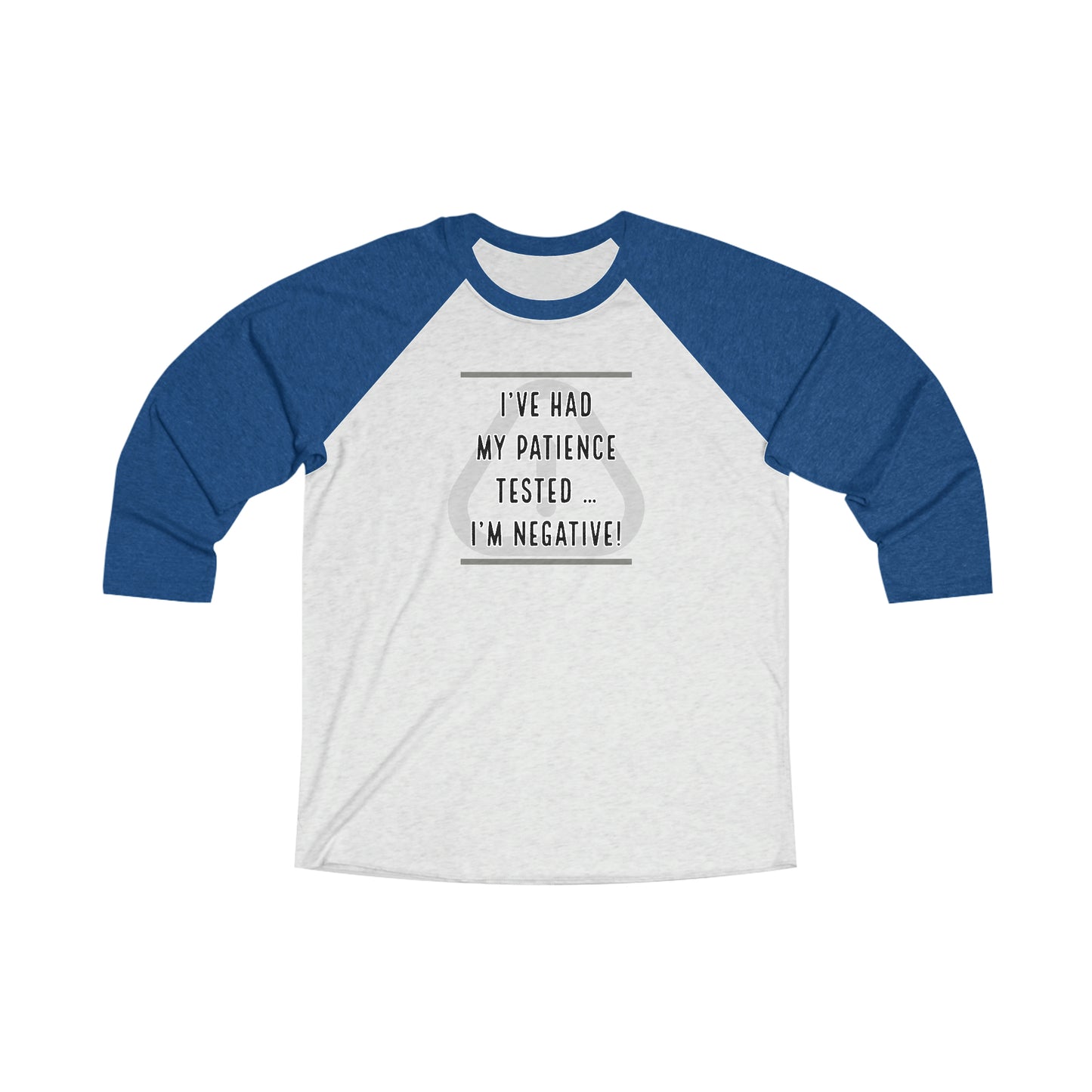 I've Had My Patience Tested 3\4 Raglan Tee