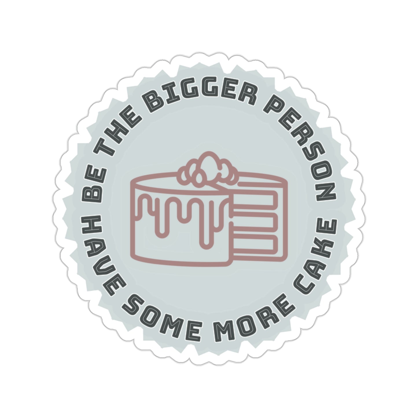 Be The Bigger Person Die-Cut Stickers