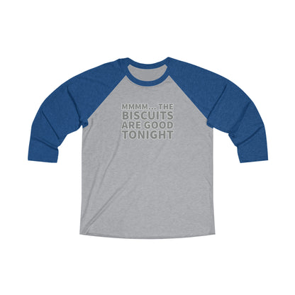 Biscuits Are Good Tonight 3\4 Raglan Tee